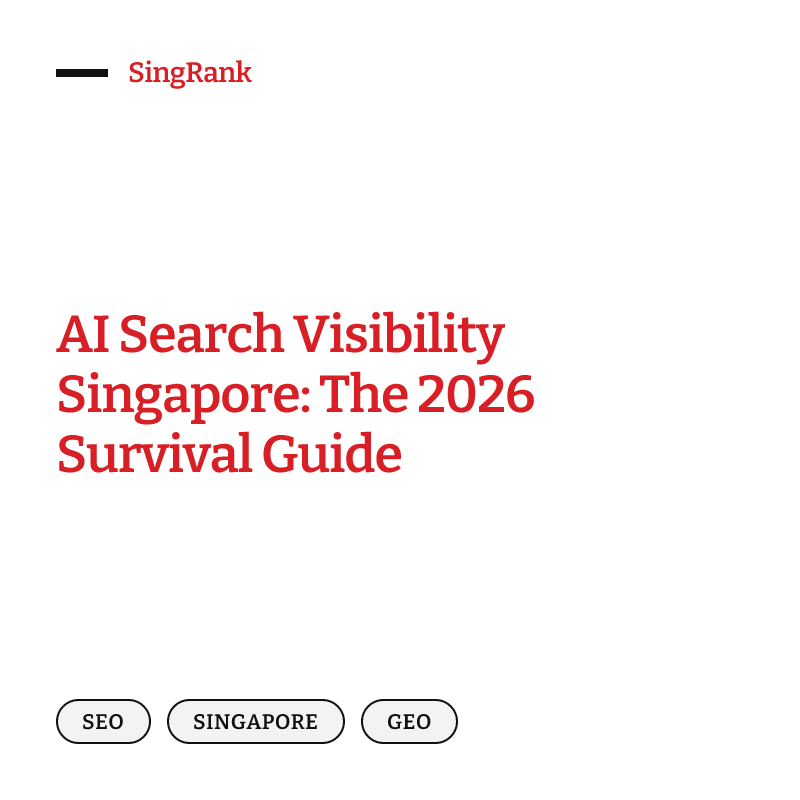 AI Search Visibility Singapore: The 2026 Survival Guide
