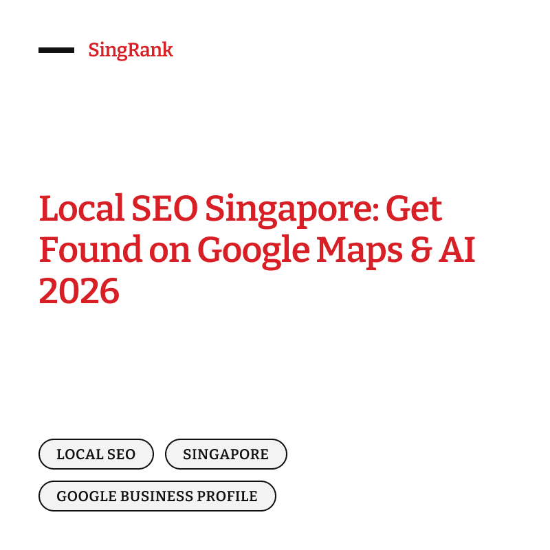 Local SEO Singapore: How to Win the Map Pack in 2026