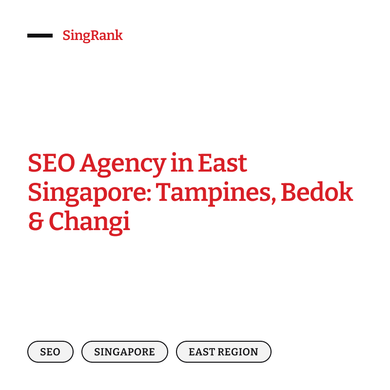 SEO Agency in East Singapore: Tampines, Bedok & Changi