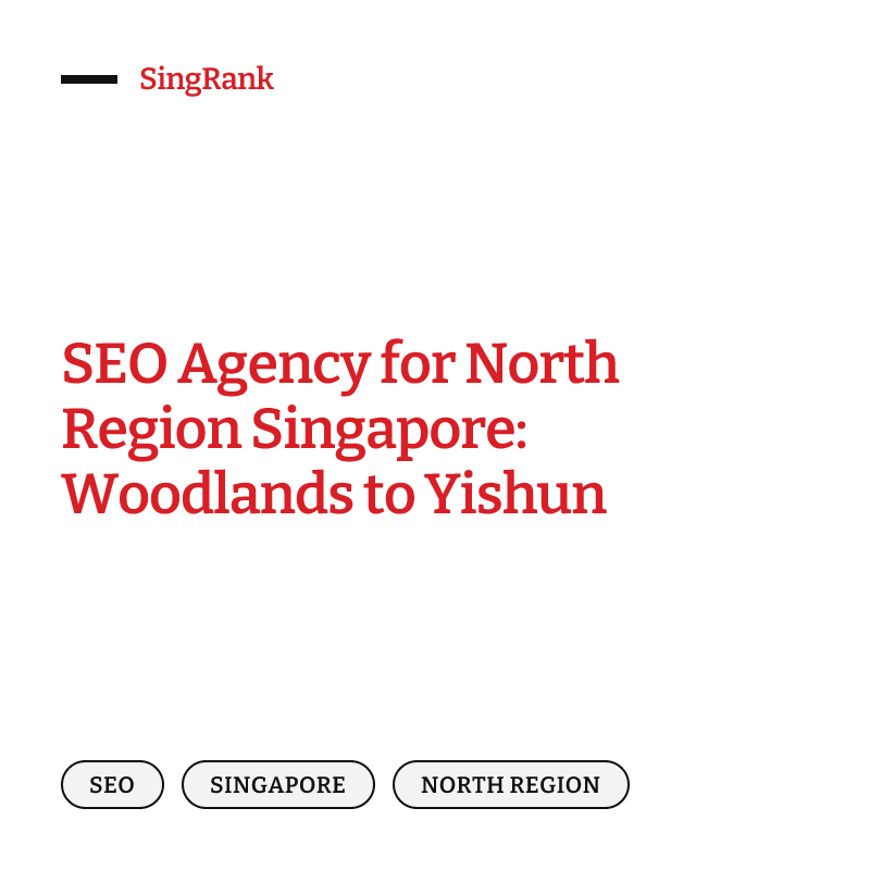 SEO Agency for North Region Singapore: Woodlands to Yishun